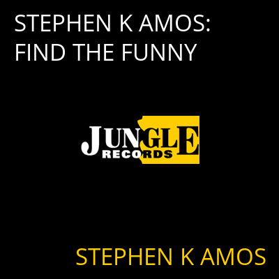 STEPHEN K AMOS: FIND THE FUNNY STEPHEN K AMOS