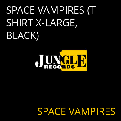 SPACE VAMPIRES (T-SHIRT X-LARGE, BLACK) SPACE VAMPIRES