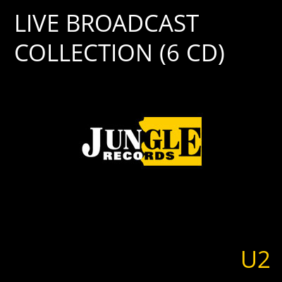 LIVE BROADCAST COLLECTION (6 CD) U2