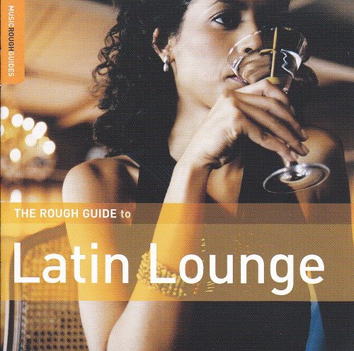 THE ROUGH GUIDE TO LATIN LOUNGE VARIOUS ARTISTS