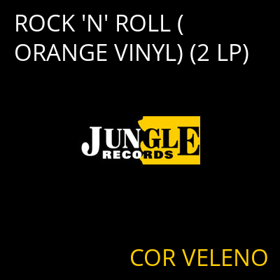 ROCK 'N' ROLL (ORANGE VINYL) (2 LP) COR VELENO