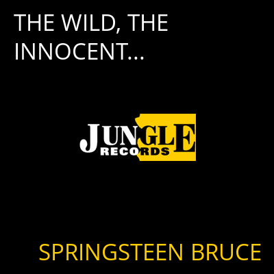 THE WILD, THE INNOCENT... SPRINGSTEEN BRUCE