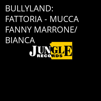 BULLYLAND: FATTORIA - MUCCA FANNY MARRONE/BIANCA -