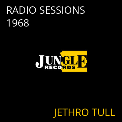 RADIO SESSIONS 1968 JETHRO TULL
