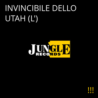 INVINCIBILE DELLO UTAH (L') !!!