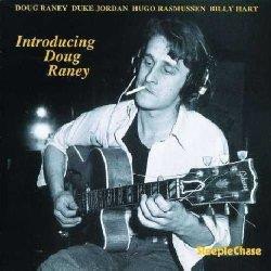 INTRODUCING DOUG RAINEY DOUG RANEY