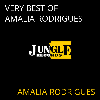VERY BEST OF AMALIA RODRIGUES AMALIA RODRIGUES