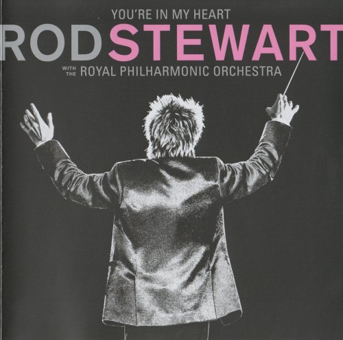 YOU ARE IN MY HEART: ROD STEWART WITH THE ROYAL PHILHARMONIC ORCHESTRA ROD STEWART