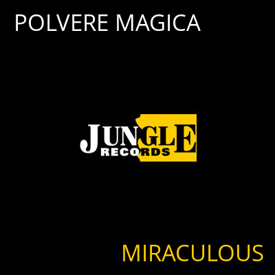 POLVERE MAGICA MIRACULOUS