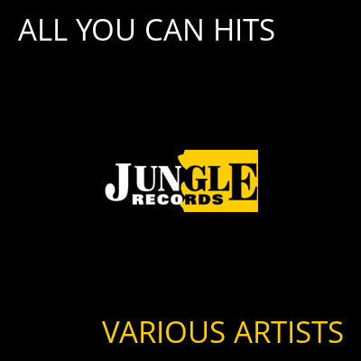 ALL YOU CAN HITS VARIOUS ARTISTS