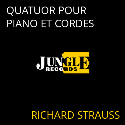 QUATUOR POUR PIANO ET CORDES RICHARD STRAUSS