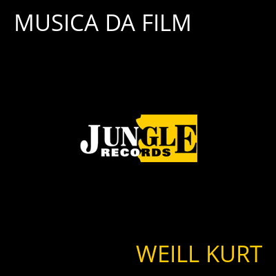 MUSICA DA FILM WEILL KURT