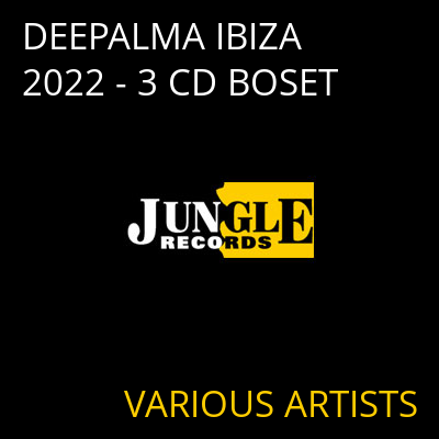 DEEPALMA IBIZA 2022 - 3 CD BOSET VARIOUS ARTISTS