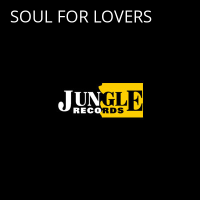SOUL FOR LOVERS -