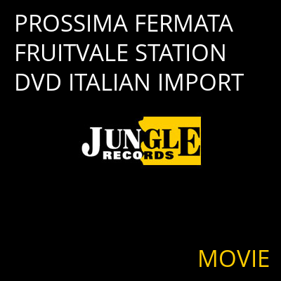 PROSSIMA FERMATA FRUITVALE STATION DVD ITALIAN IMPORT MOVIE