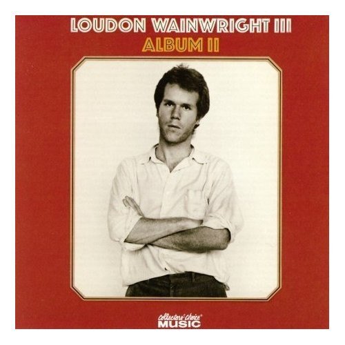 ALBUM II LOUDON WAINWRIGHT III