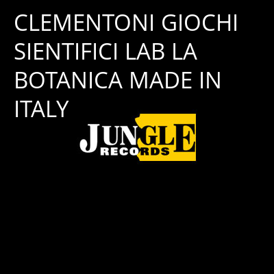 CLEMENTONI GIOCHI SIENTIFICI LAB LA BOTANICA MADE IN ITALY -