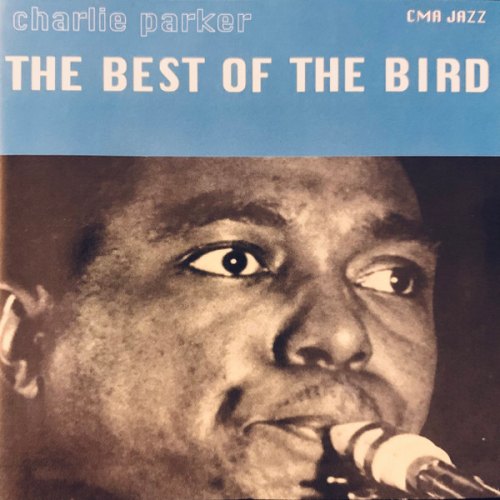 THE BEST OF THE BIRD CHARLIE PARKER