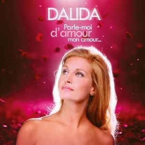 PARLE-MOI D'AMOUR, MON AMOUR (2 CD) DALIDA