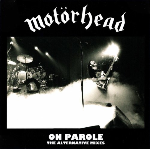 ON PAROLE: THE ALTERNATIVE MIXES MOTORHEAD