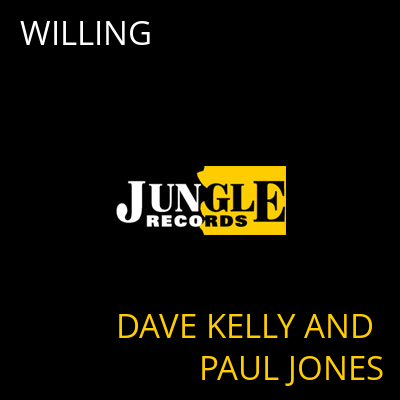 WILLING DAVE KELLY AND PAUL JONES