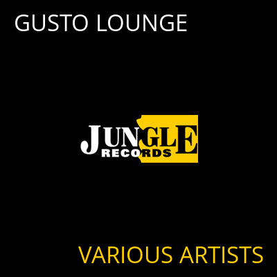 GUSTO LOUNGE VARIOUS ARTISTS