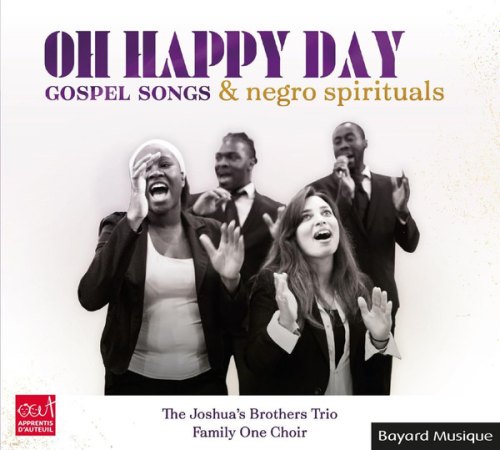 OH HAPPY DAY (GOSPEL SONGS & NEGRO SPIRITUALS) FAMILY ONE CHOIR & THE JOSHUA S BROTHERS