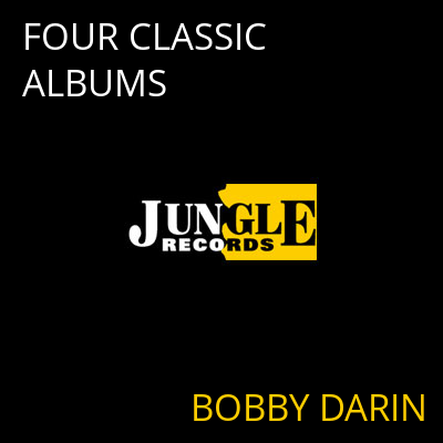 FOUR CLASSIC ALBUMS BOBBY DARIN