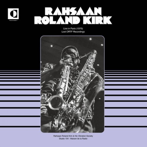 LIVE IN PARIS 1970 LOST ORTF RECORDINGS RAHSAAN ROLAND KIRK