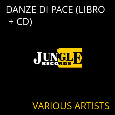 DANZE DI PACE (LIBRO + CD) VARIOUS ARTISTS