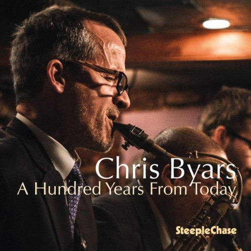 A HUNDRED YEARS FROM TODAY CHRIS BYARS
