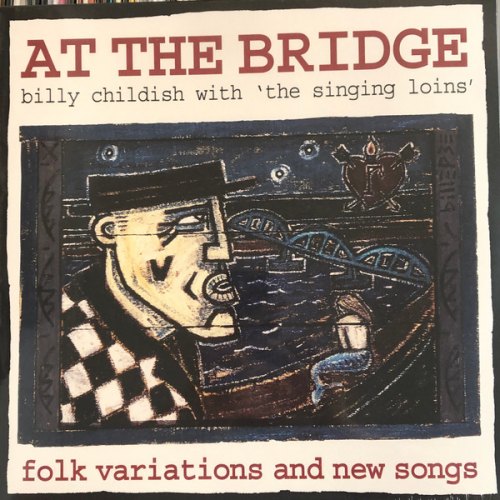 AT THE BRIDGE CHILIDSH, BILLY & THE SINGING LOINS