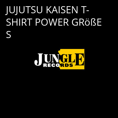 JUJUTSU KAISEN T-SHIRT POWER GRößE S -