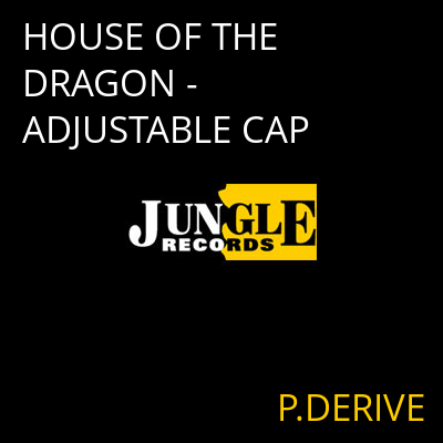 HOUSE OF THE DRAGON - ADJUSTABLE CAP P.DERIVE