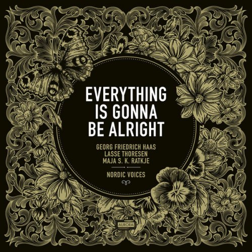 EVERYTHING IS GOING TO BE ALRIGHT: NORDIC VOICES NORDIC VOICES