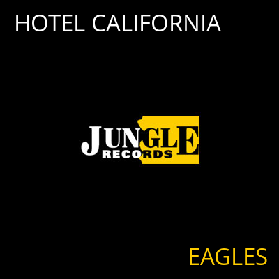 HOTEL CALIFORNIA EAGLES