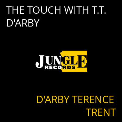 THE TOUCH WITH T.T. D'ARBY D'ARBY TERENCE TRENT