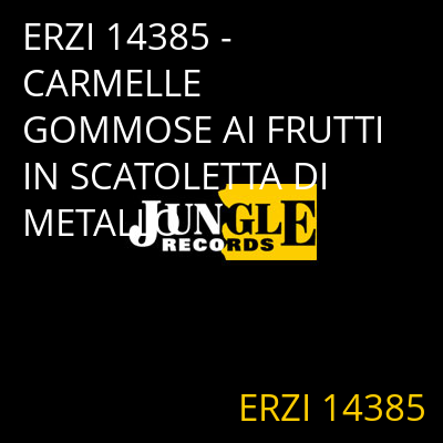 ERZI 14385 - CARMELLE GOMMOSE AI FRUTTI IN SCATOLETTA DI METALLO ERZI 14385