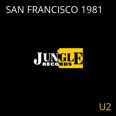 SAN FRANCISCO 1981 U2