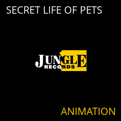 SECRET LIFE OF PETS ANIMATION
