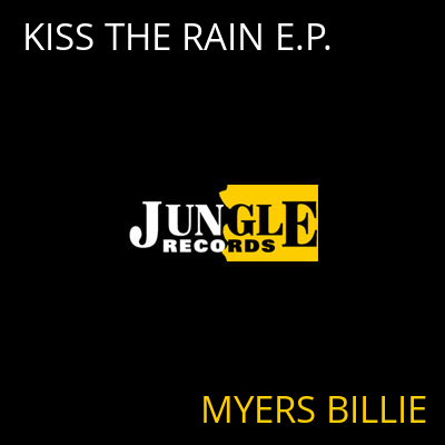 KISS THE RAIN E.P. MYERS BILLIE