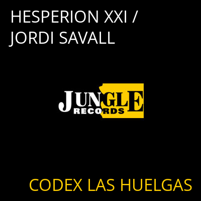 HESPERION XXI / JORDI SAVALL CODEX LAS HUELGAS