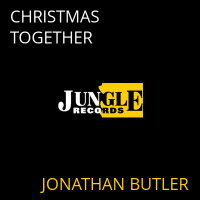 CHRISTMAS TOGETHER JONATHAN BUTLER
