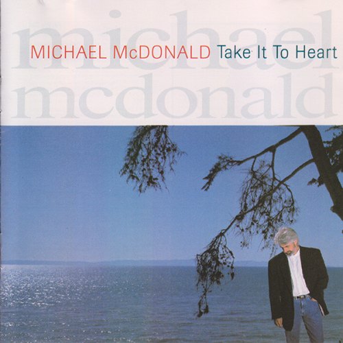 TAKE IT TO HEART MICHAEL MCDONALD