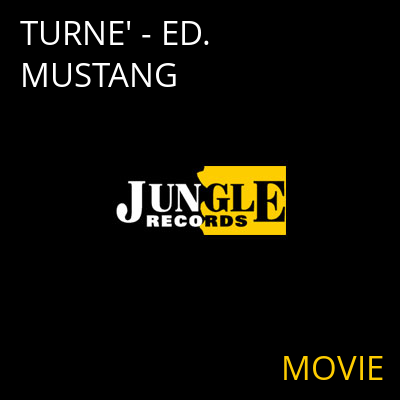 TURNE' - ED. MUSTANG MOVIE