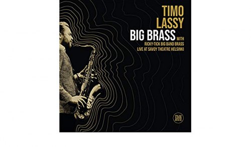 BIG BRASS (LIVE AT SAVOY THEATRE HELSINKI) TIMO LASSY