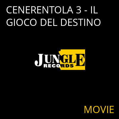 CENERENTOLA 3 - IL GIOCO DEL DESTINO MOVIE
