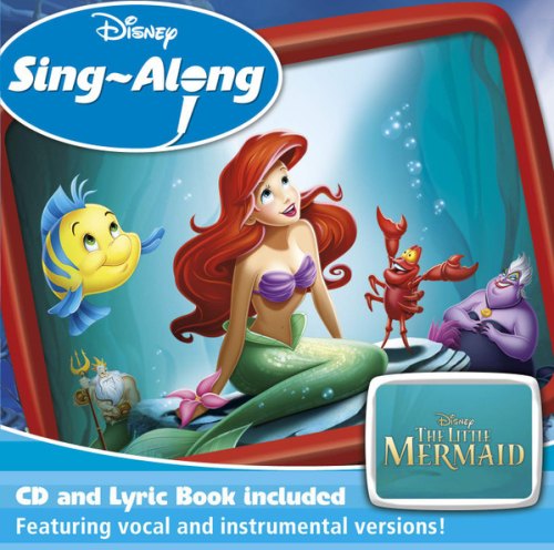 ALONG: THE LITTLE MERMAID DISNEY SING