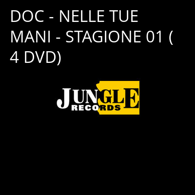 DOC - NELLE TUE MANI - STAGIONE 01 (4 DVD) -