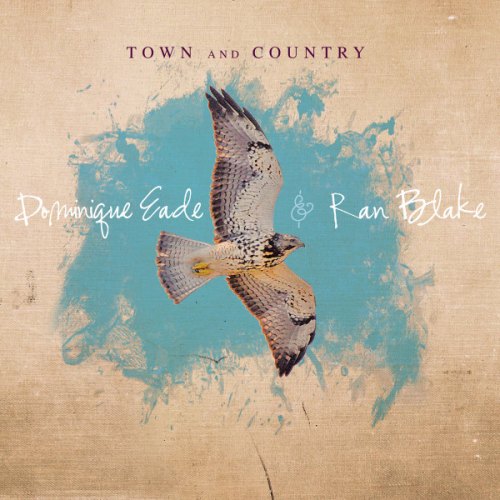 TOWN AND COUNTRY (DIGIPACK) DOMINIQUE EADE & RAN BLAKE